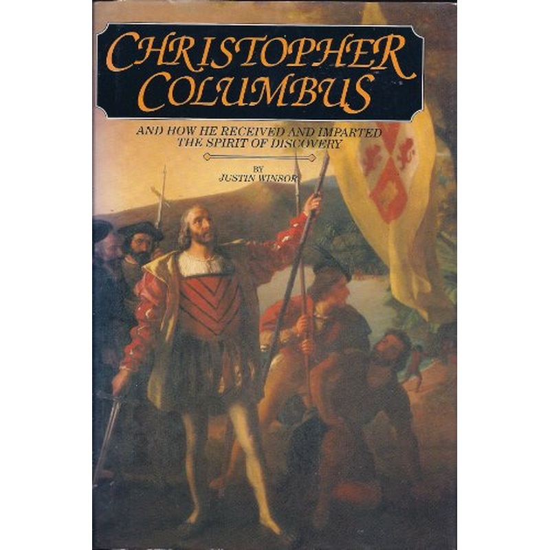 Christopher Columbus and How He Received and Imparted the Spirit of Discovery