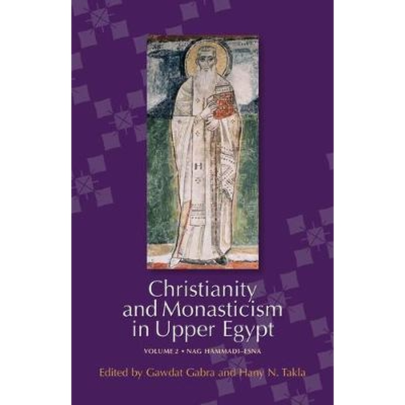 Christianity and Monasticism in Upper Egypt v. 2; Nag Hammadi - Esna