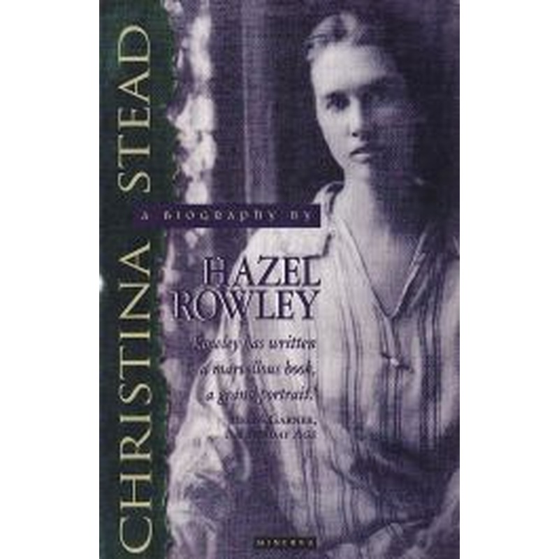 Christina Stead: A Biography