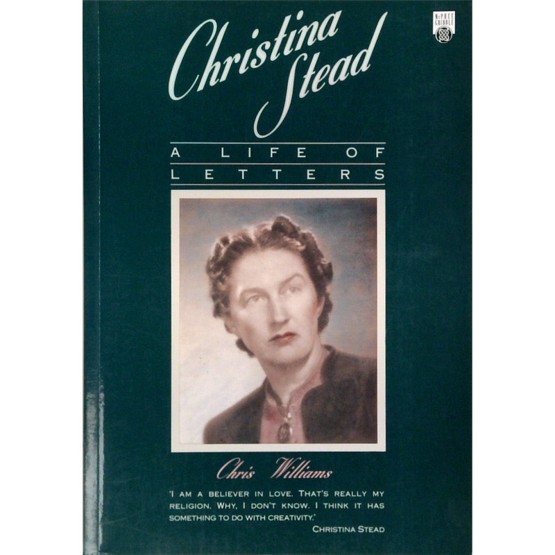 Christina Stead. A Life Of Letters.