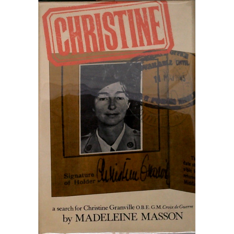 Christine: A Search For Christine Granville O.B.E. G.M. Croix De Guerre