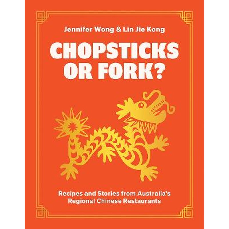 Chopsticks or Fork?: Recipes and Stories from Australia's Regional