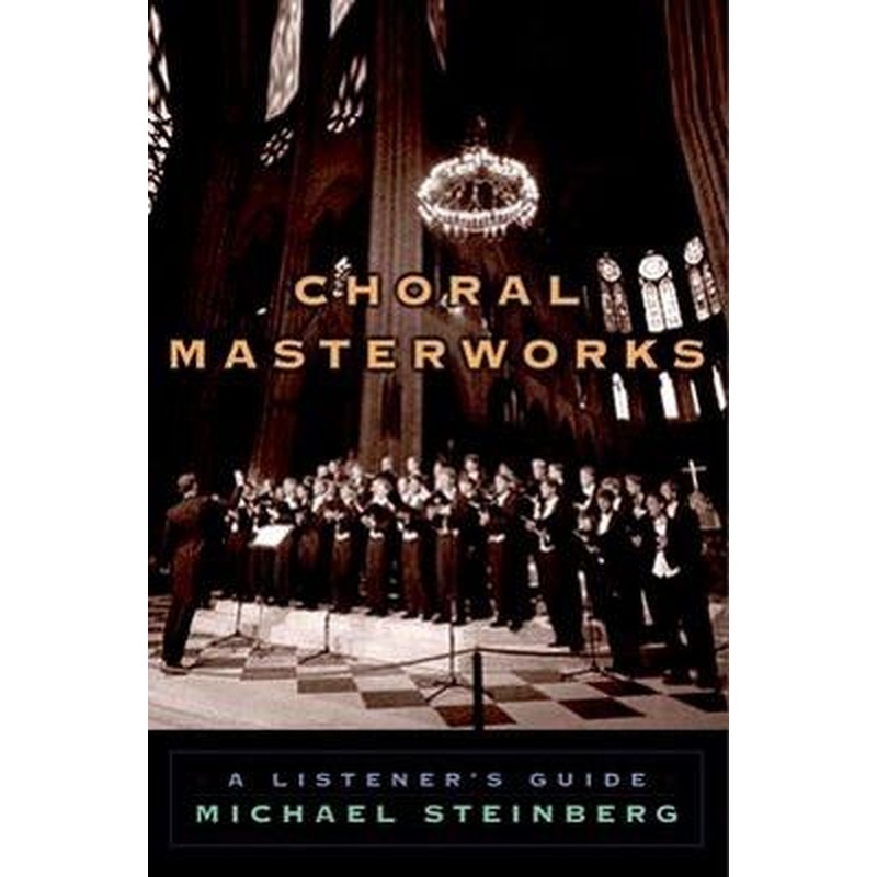 Choral Masterworks: A Listener's Guide