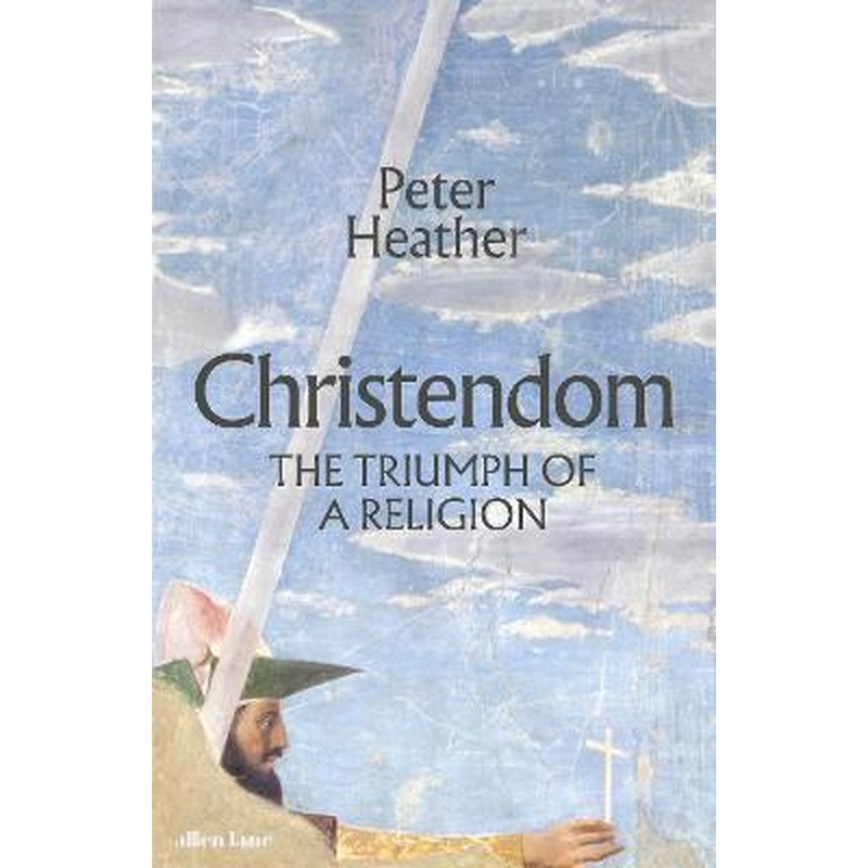 Christendom: The Triumph of a Religion