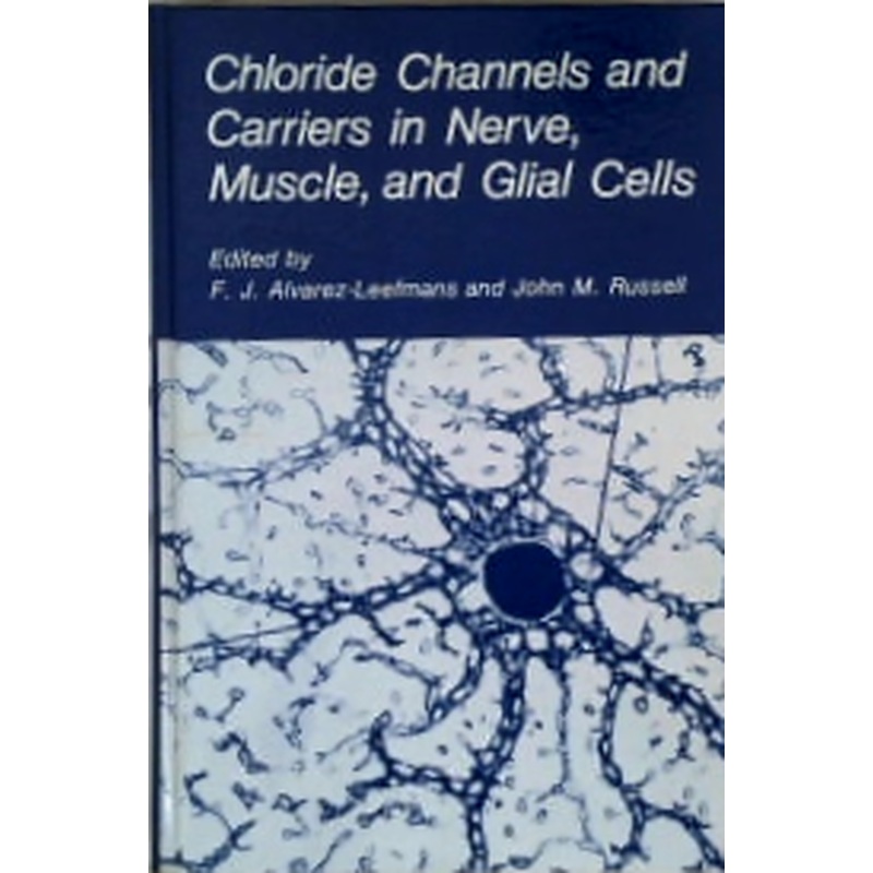 Chloride Channels And Carriers In Nerve, Muscle, And Glial Cells