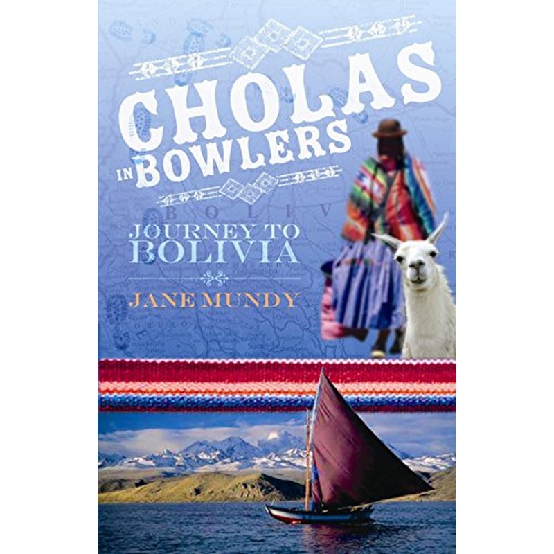 Cholas in Bowlers: Journey to Bolivia
