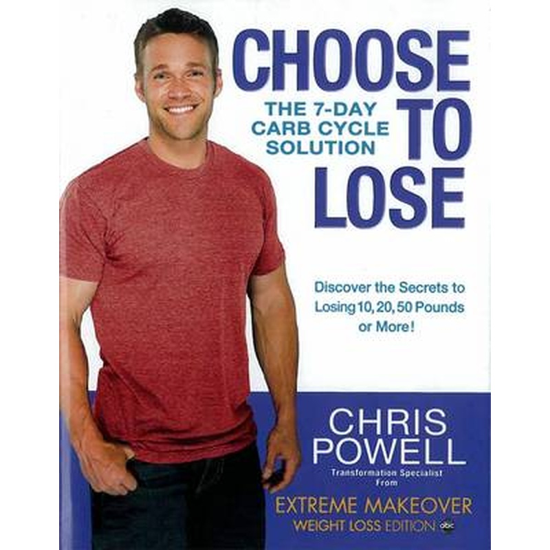 Choose To Lose: Chris Powell's Carb-Cycle Solution