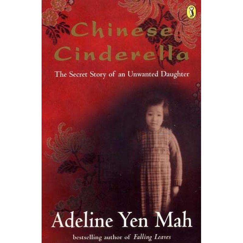 Chinese Cinderella: The Secret Story of an Unwanted Daughter