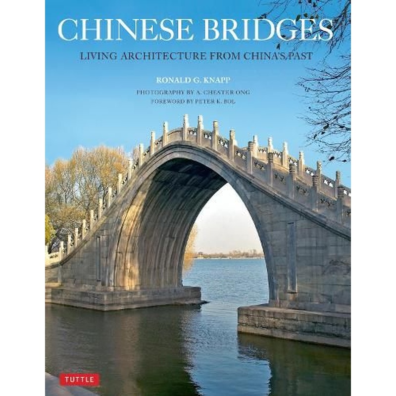 Chinese Bridges: Living Architecture from China's Past