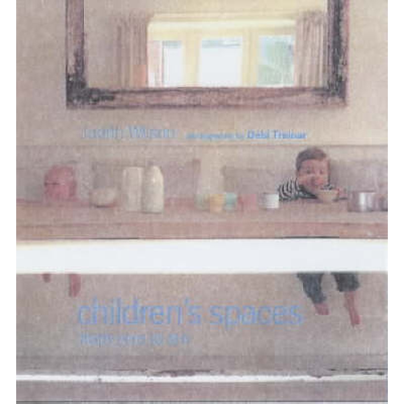 Children's Spaces: From Zero to Ten
