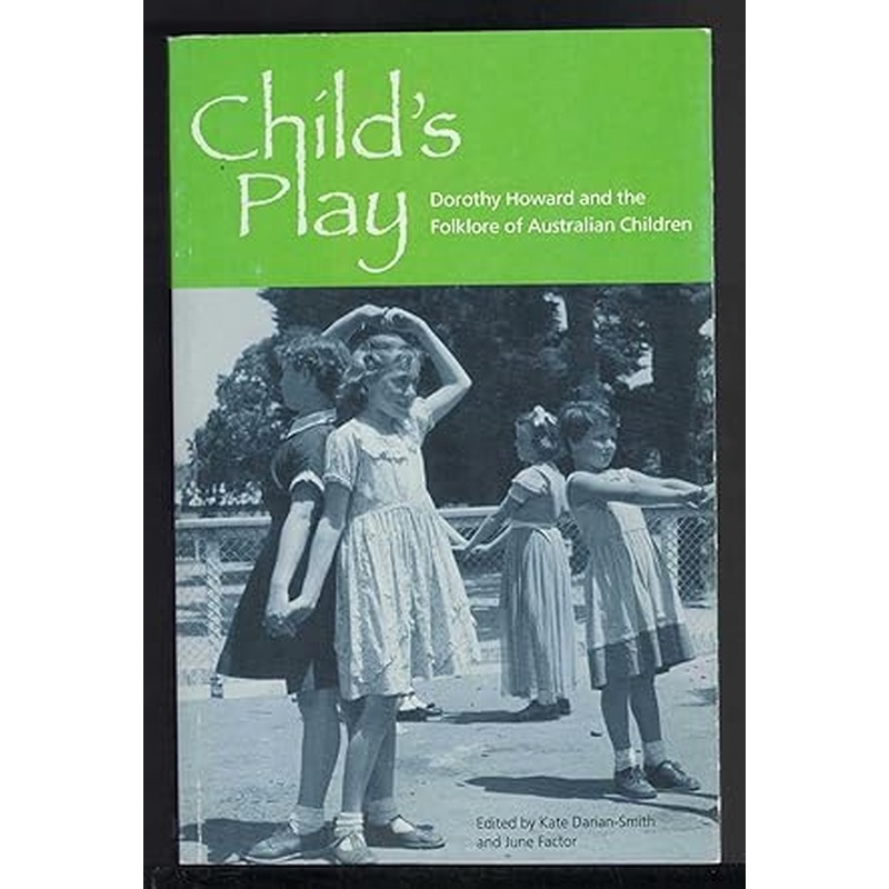 Child's Play: Dorothy Howard and the Folklore of Australian Children