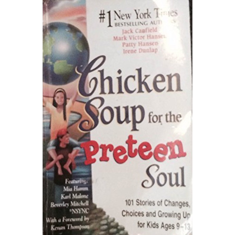 Chicken Soup for the Preteen Soul: 101 Stories of Changes, Choices and Growing Up