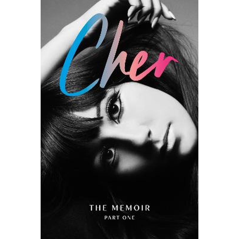 Cher: The Memoir, Part One: The global number 1 bestseller