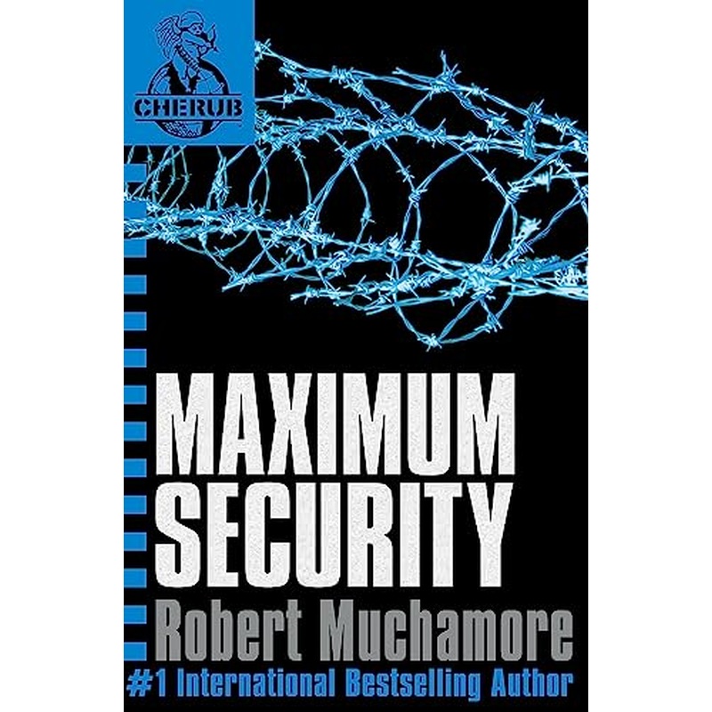 CHERUB: Maximum Security: Book 3