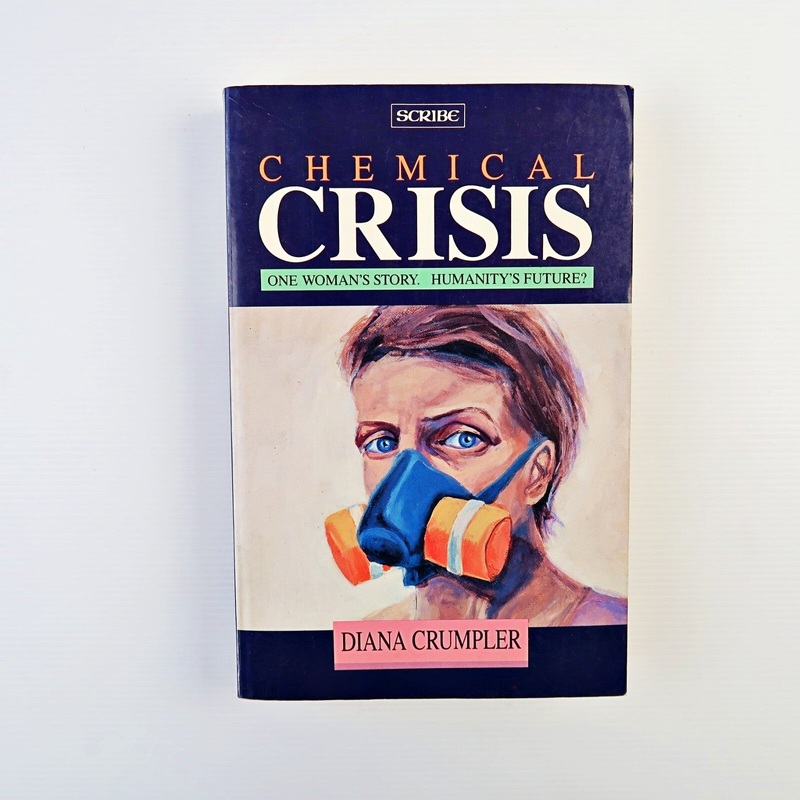 Chemical Crisis: One Woman's Story, Humanity's Future?: One Woman's