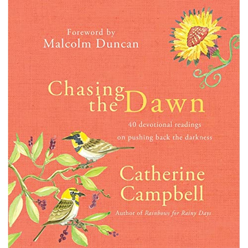 Chasing the Dawn: 40 devotional readings on pushing back the darkness