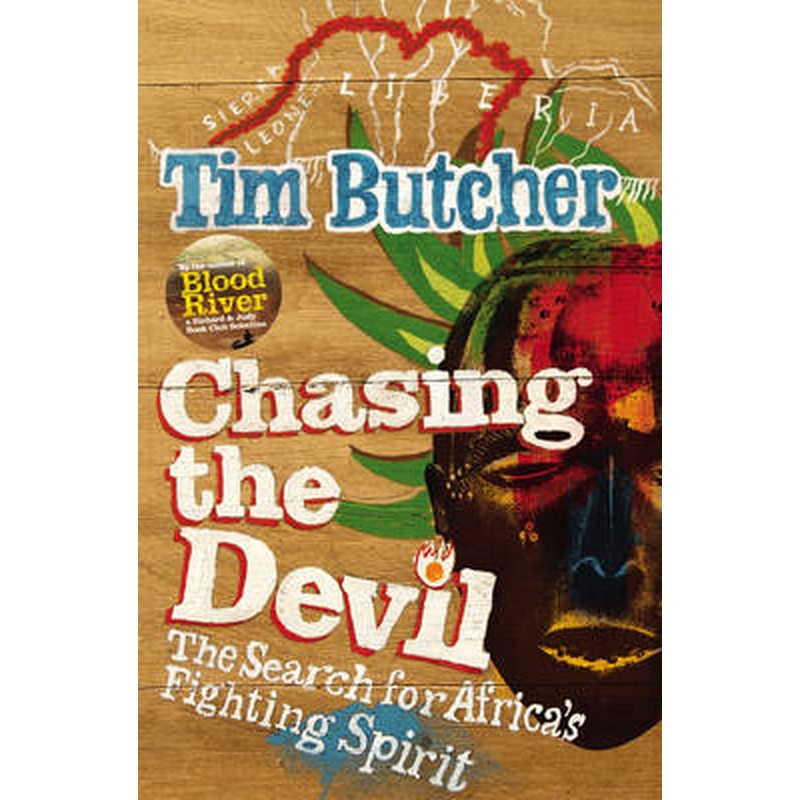 Chasing the Devil: The Search for Africa's Fighting Spirit