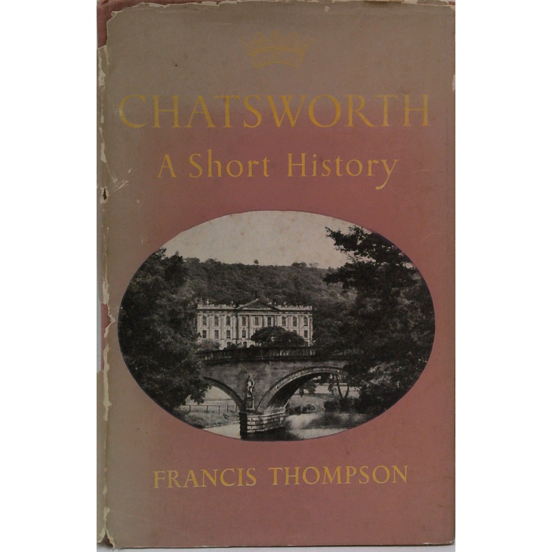 Chatsworth: A Short History With A Tour Of The House And Gardens