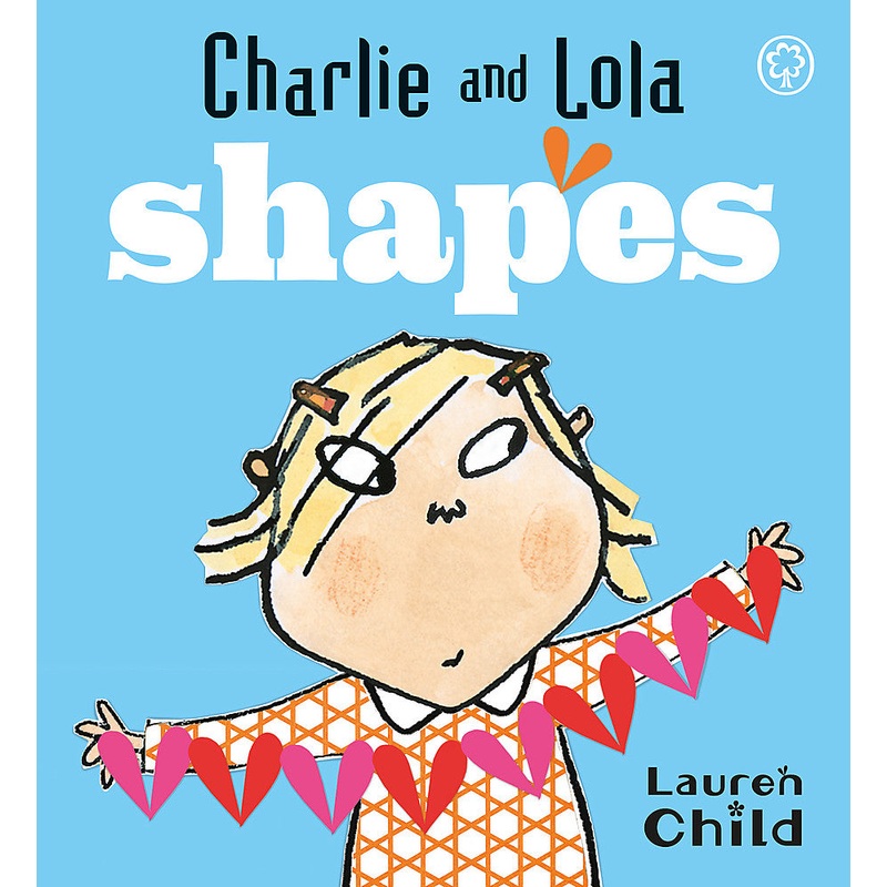 Charlie and Lola: Shapes: Board Book