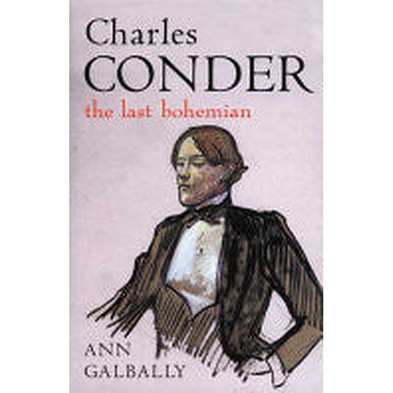 Charles Conder: The Last Bohemian