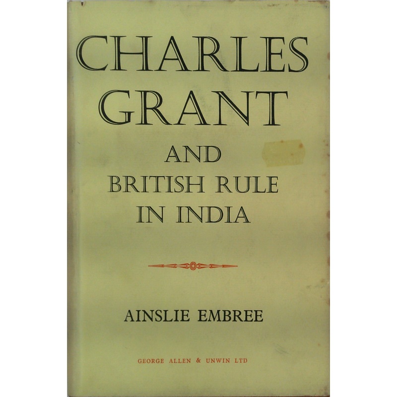 Charles Grant And British Rule In India