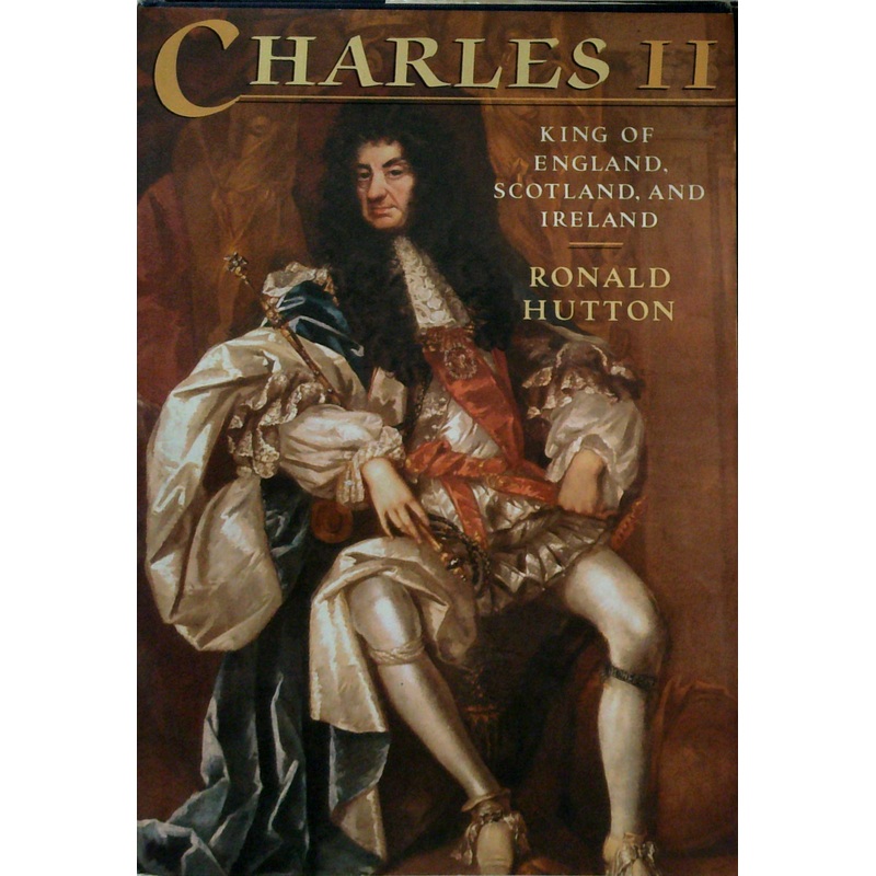 Charles Ii: King Of England, Scotland, And Ireland