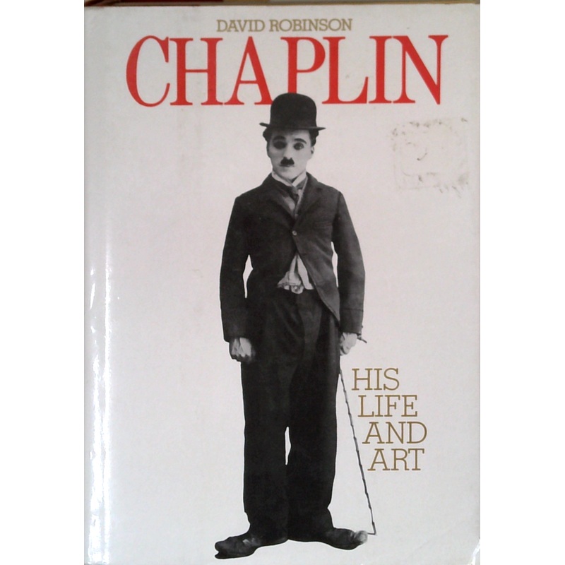 Chaplin: His Life And Art