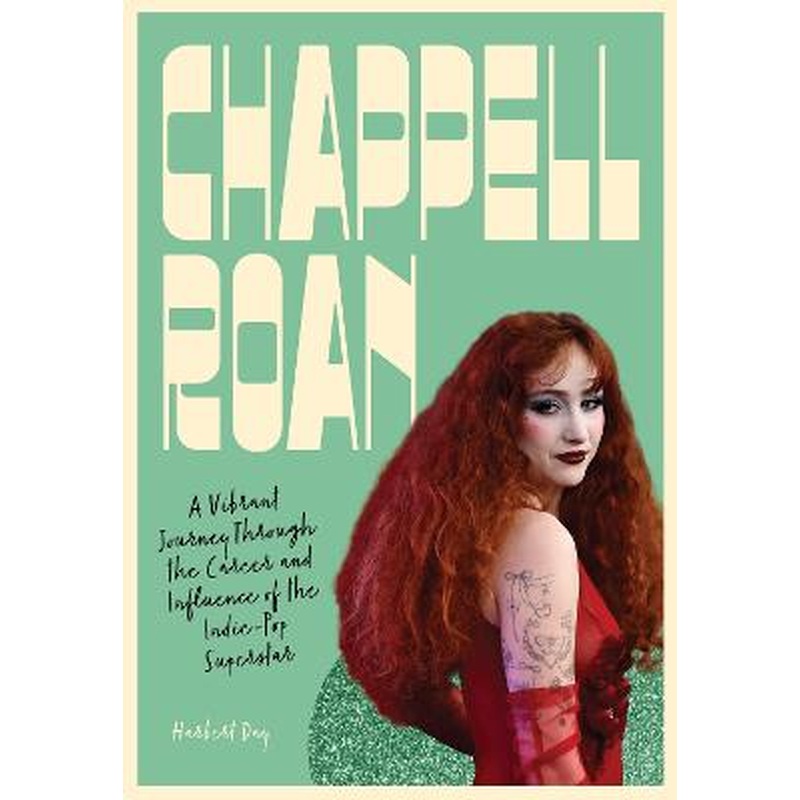 Chappell Roan: A Vibrant Journey Through the Career and Influence of