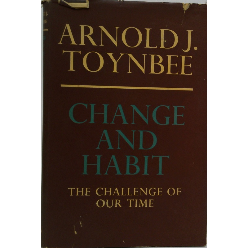 Change And Habit: The Challenge Of Our Time