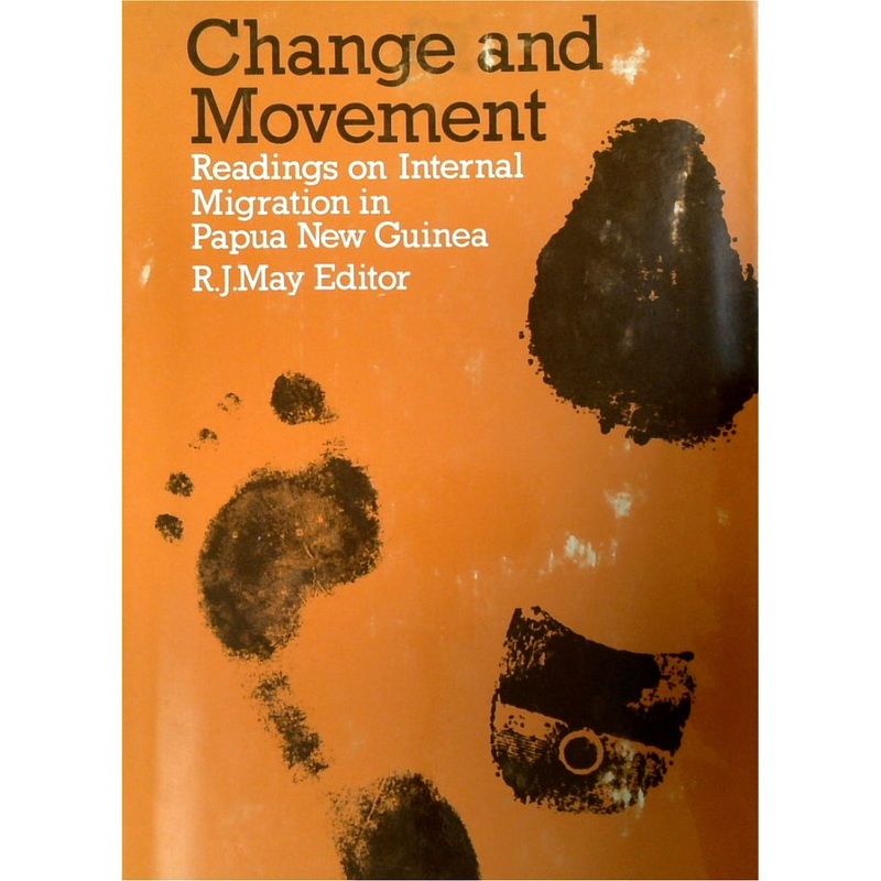 Change and Movement: Readings on Internal Migration in Papua New Guinea
