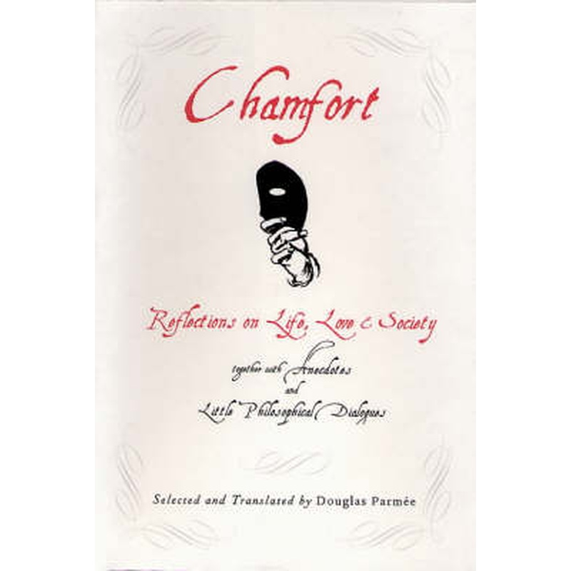 Chamfort : Reflections on Life, Love and Society