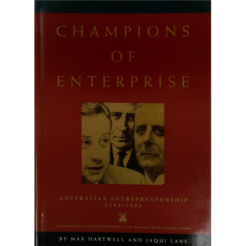 Champions of Enterprise: Australian Entrepreneurship 1788-1990