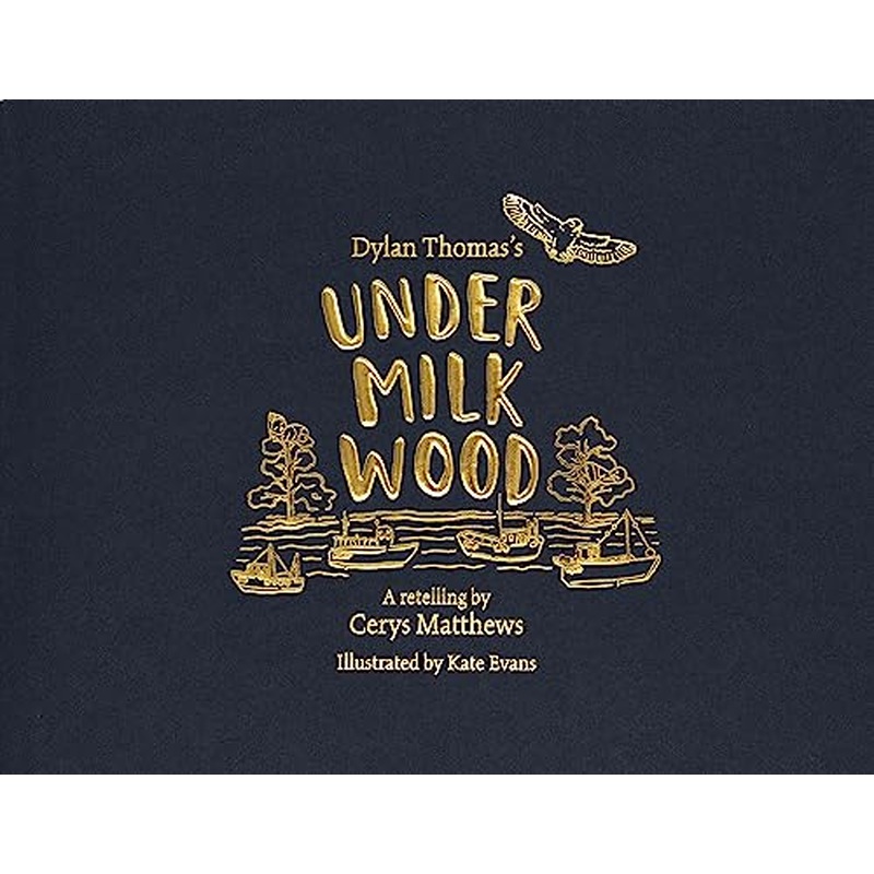 Cerys Matthews' Under Milk Wood: An Illustrated Retelling