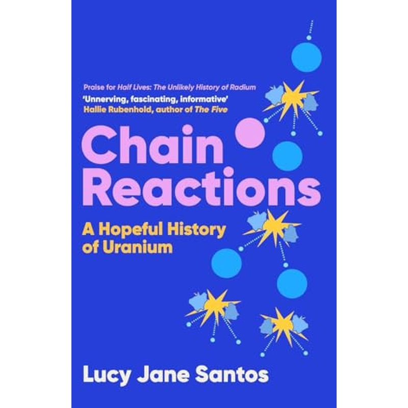 Chain Reactions: A Hopeful History of Uranium