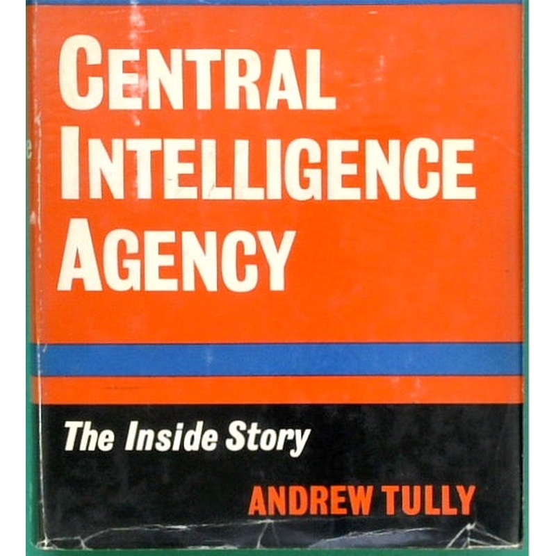 Central Intelligence Agency: the inside story