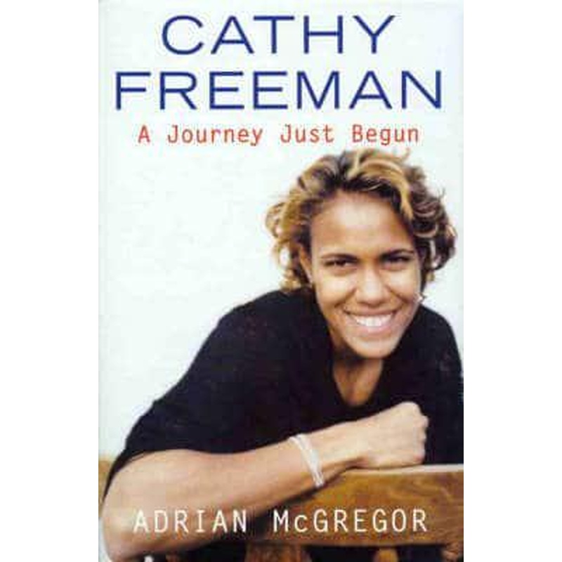 Cathy Freeman Story: A Journey Just Begun