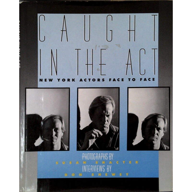 Caught In The Act: New York Actors Face To Face