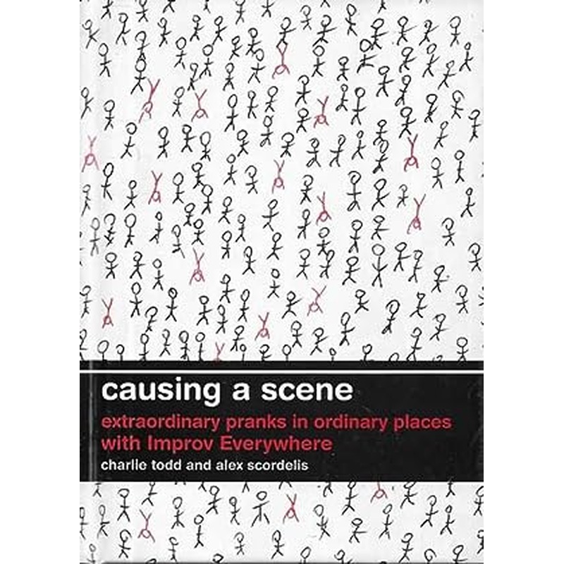 Causing a Scene: Extraordinary Pranks in Ordinary Places