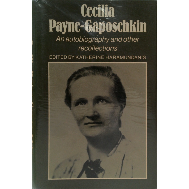 Cecilia Payne-Gaposchkin: An Autobiography And Other Recollections
