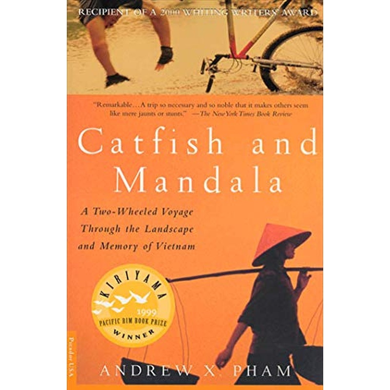 Catfish and Mandala: A 2 Wheeled Voyage through the Landscape and Memory of Vietnam