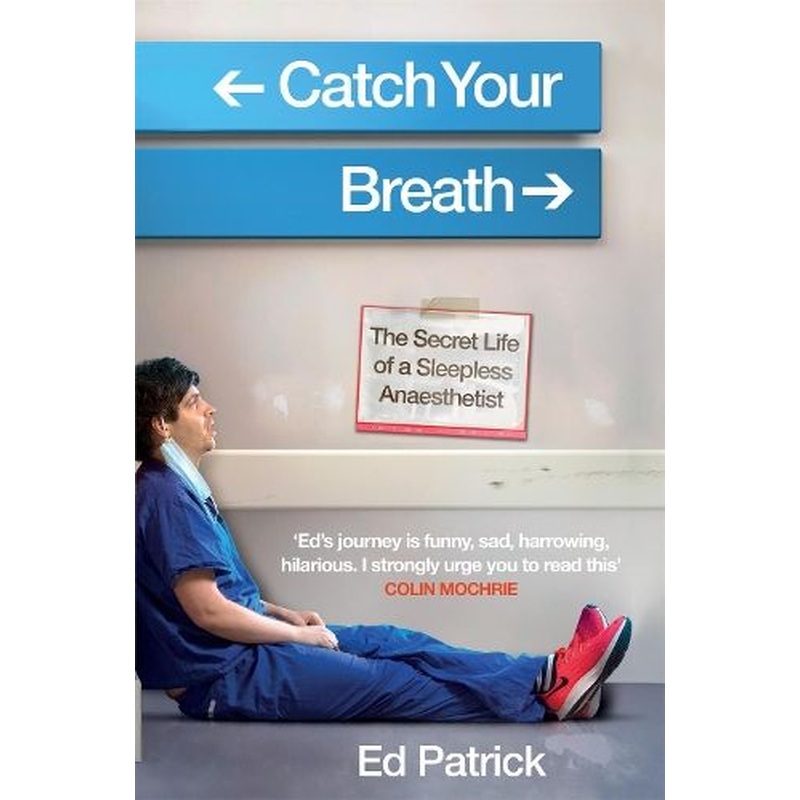 Catch Your Breath: The Secret Life of a Sleepless Anaesthetist