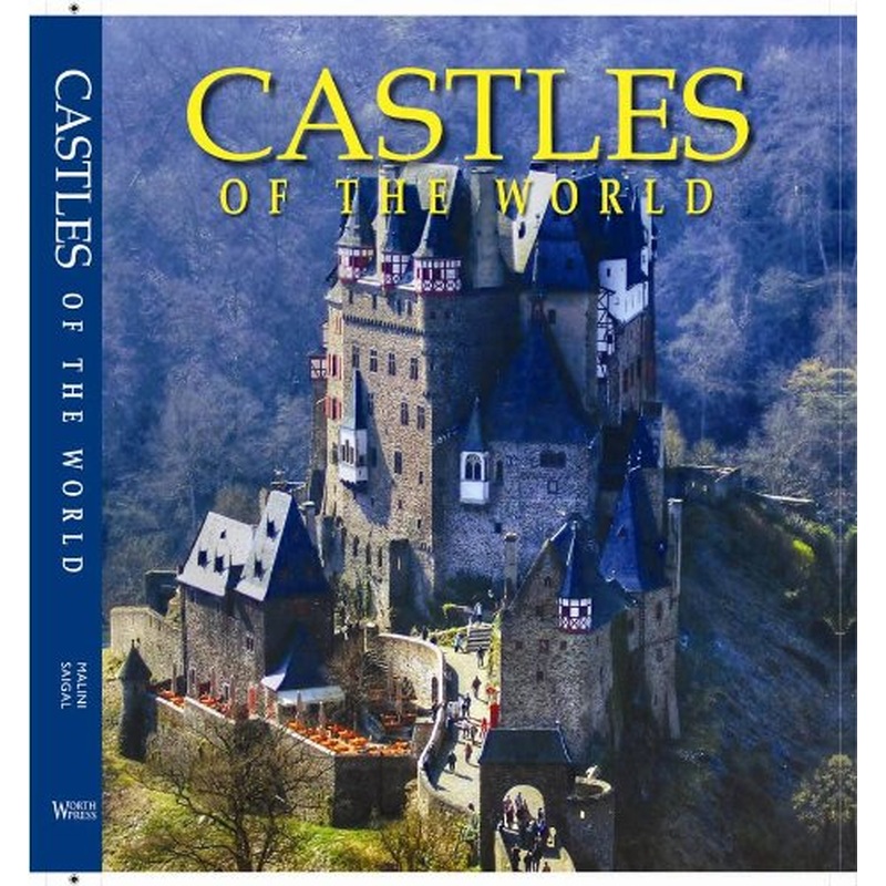 Castles of the World: One Hundred Historic Architectural Treasures