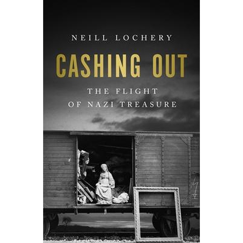 Cashing Out: The Flight of Nazi Treasure, 1945-1948