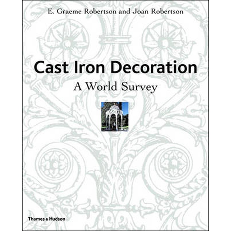 Cast Iron Decoration:A World Survey: A World Survey