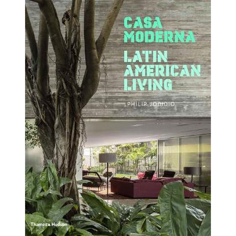 Casa Moderna: Latin American Living