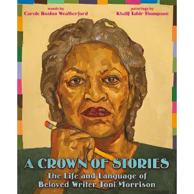 A Crown of Stories: The Life and Language of Beloved Writer Toni