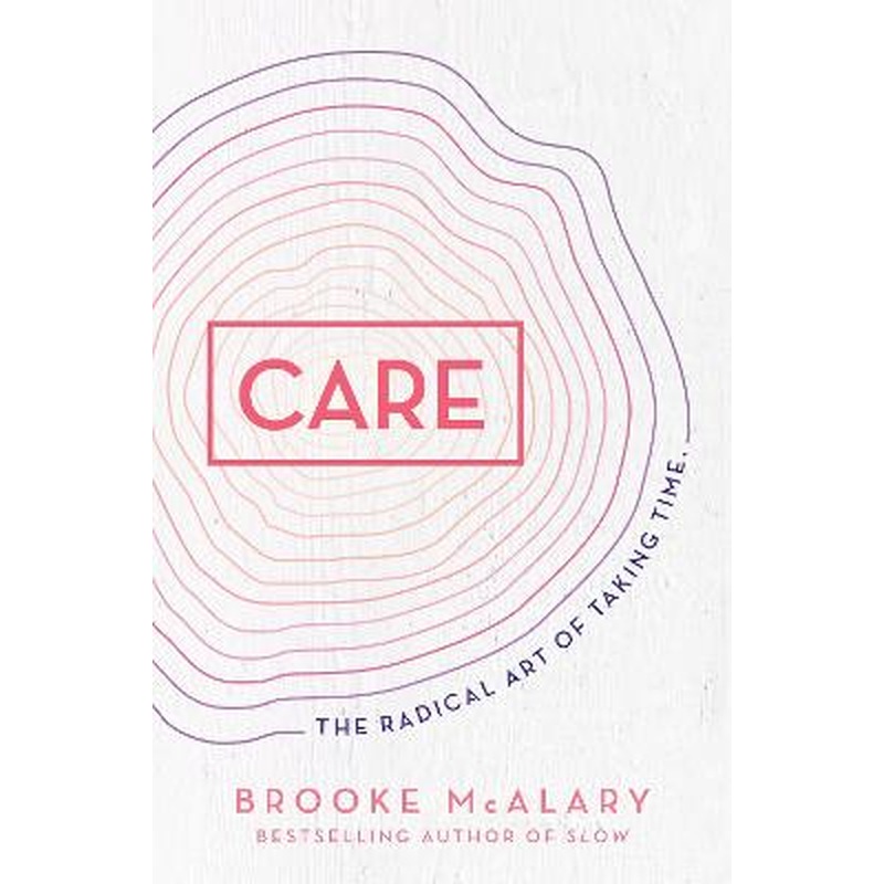 Care: The radical art of taking time
