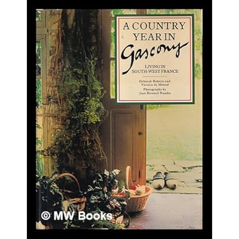 A Country Year in Gascony: Living in South West France