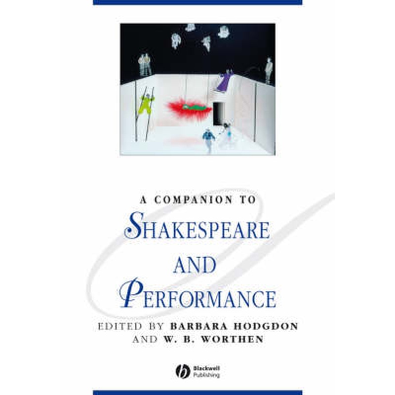 A Companion to Shakespeare and Performance