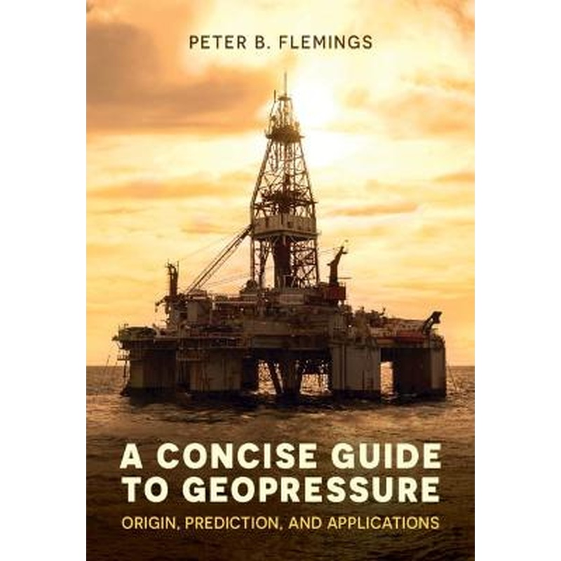 A Concise Guide to Geopressure: Origin, Prediction, and Applications